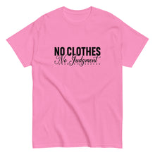 Load image into Gallery viewer, No Clothes No Judgement