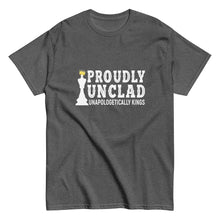 Load image into Gallery viewer, Proudly Unclad Unapologetically Kings