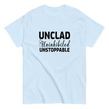 Load image into Gallery viewer, Unclad Uninhinited Unstoppable