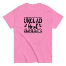 Load image into Gallery viewer, Unclad and Unapologetic