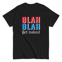 Load image into Gallery viewer, BLAH BLAH Get Naked