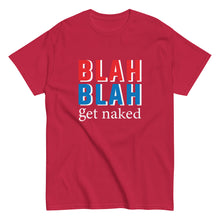 Load image into Gallery viewer, BLAH BLAH Get Naked