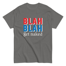 Load image into Gallery viewer, BLAH BLAH Get Naked