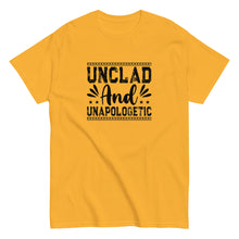 Load image into Gallery viewer, Unclad and Unapologetic