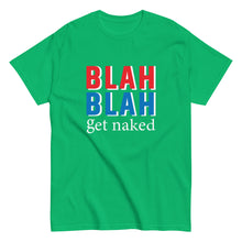 Load image into Gallery viewer, BLAH BLAH Get Naked