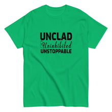 Load image into Gallery viewer, Unclad Uninhinited Unstoppable