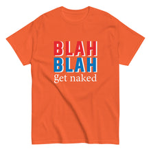 Load image into Gallery viewer, BLAH BLAH Get Naked