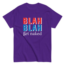 Load image into Gallery viewer, BLAH BLAH Get Naked