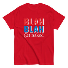 Load image into Gallery viewer, BLAH BLAH Get Naked