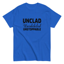 Load image into Gallery viewer, Unclad Uninhinited Unstoppable