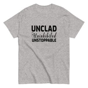 Unclad Uninhinited Unstoppable