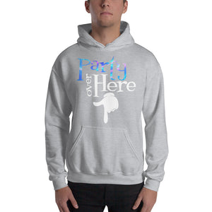 Party Over Here Hooded Sweatshirt