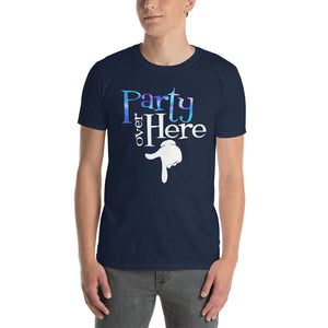 Party Over Here Short-Sleeve Unisex T-Shirt