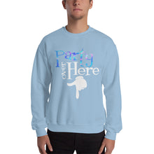 Load image into Gallery viewer, Party Over Here Sweatshirt