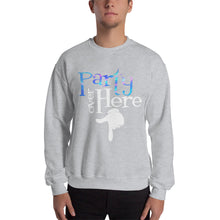 Load image into Gallery viewer, Party Over Here Sweatshirt