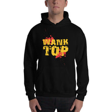 Load image into Gallery viewer, Wank Top Hooded Sweatshirt