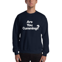 Load image into Gallery viewer, Are You Cumming? Sweatshirt