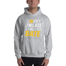 Load image into Gallery viewer, Sorry I&#39;m Late Hooded Sweatshirt