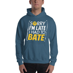 Sorry I'm Late Hooded Sweatshirt
