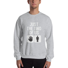 Load image into Gallery viewer, Just The Two Of Us Sweatshirt