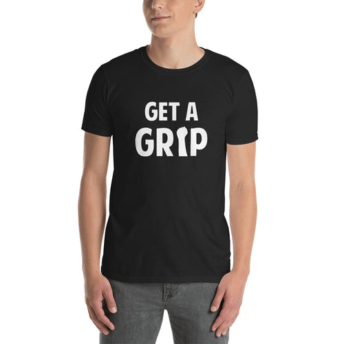 Get a Grip Short-Sleeve Unisex T-Shirt