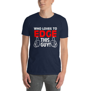 Who Loves To Edge Short-Sleeve Unisex T-Shirt