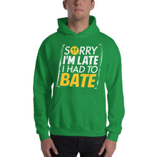 Load image into Gallery viewer, Sorry I&#39;m Late Hooded Sweatshirt