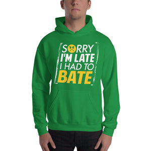 Sorry I'm Late Hooded Sweatshirt