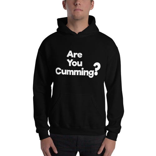 Are You Cumming? Hooded Sweatshirt
