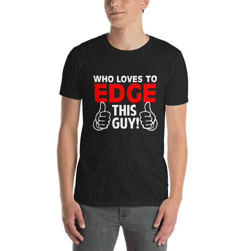 Who Loves To Edge Short-Sleeve Unisex T-Shirt