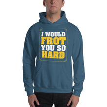 Load image into Gallery viewer, Frot You So Hard Hooded Sweatshirt