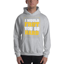 Load image into Gallery viewer, Frot You So Hard Hooded Sweatshirt