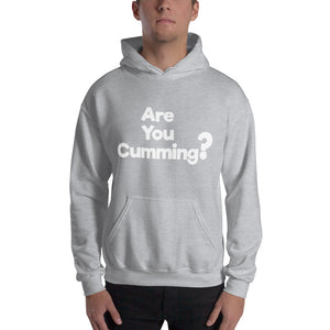 Are You Cumming? Hooded Sweatshirt