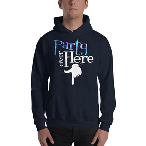 Party Over Here Hooded Sweatshirt